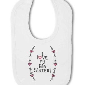 I love my Big Sister! (Hearts and Arrows) - Baby Hook and Loop Bib