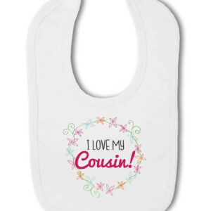 I love my Cousin! (Floral) - Baby Hook and Loop Bib