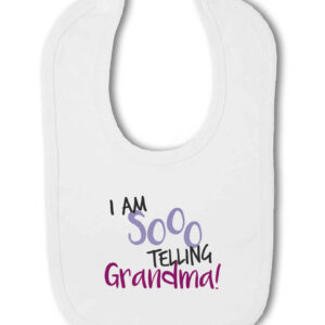 I am SOOO telling Grandma! - Baby Hook and Loop Bib