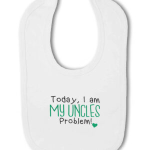Today, I am my Uncles Problem! Heart - Baby Hook and Loop Bib
