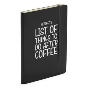 Personalised List Of Things To Do After Coffee Funny Friend Black Soft Touch Notebook
