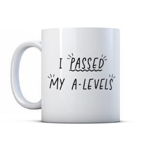 I Passed My A-levels - Student Gift Mug
