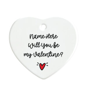 Personalised Will You Be My Valentine? - Keepsake Gift Ceramic Heart Ornament