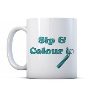Sip And Colour In - Hobby Gift Mug