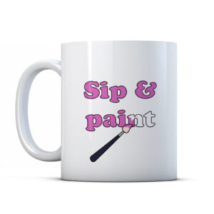 Sip And Paint - Artist Gift Mug