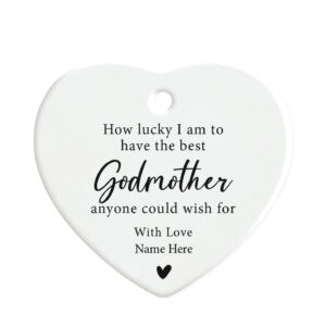 Personalised How Lucky I Am To Have The Best Godmother - Gift Heart Ceramic Ornament