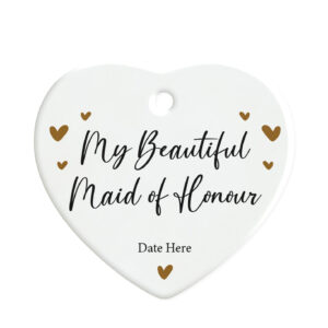 Personalised My Beautiful Maid Of Honour - Wedding Favour Ceramic Heart Ornament Gift