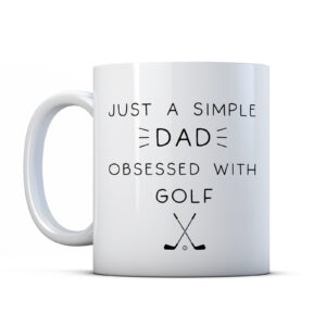 Just A Simple Dad Obsessed With Golf - Father's Day Mug Gift