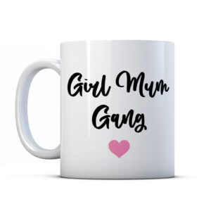 Girl Mum Gang - New Baby Mother's Mug Gift