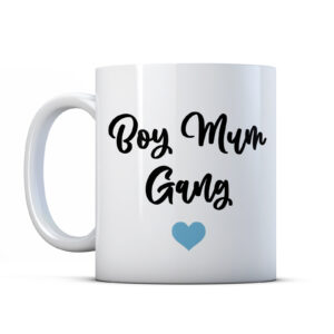 Boy Mum Gang - New Baby Mother's Mug Gift