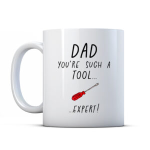 Dad You're Such A Tool Expert - Funny DIY Handy Man Father's Mug Gift