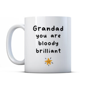 Grandad You Are Brilliant - Appreciation Gift Mug