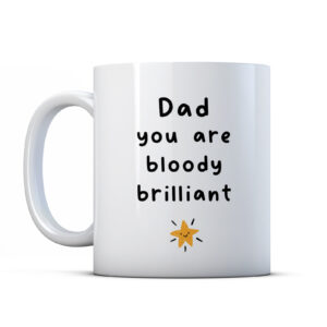Dad You Are Brilliant - Appreciation Gift Mug