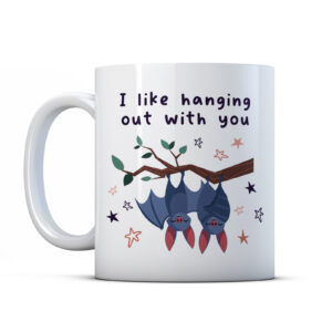 I Like Hanging Out With You - Funny Bat Gift Mug