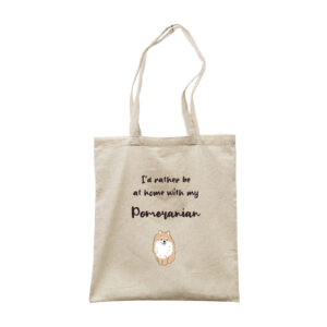 I'd Rather Stay At Home With My Pomeranian - Dog Breed Canvas Tote Bag