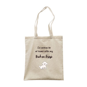 I'd Rather Stay At Home With My Bichon Frise - Dog Breed Canvas Tote Bag