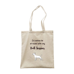 I'd Rather Stay At Home With My Bull Terrier - Dog Breed Canvas Tote Bag