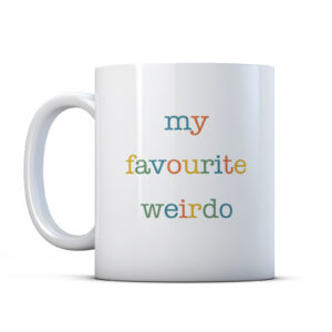 My favourite weirdo mug boyfriend girlfriend gift