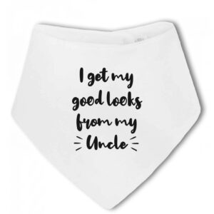 I Got My Good Looks From My Uncle - Baby Bandana Bib, New Nephew Or Niece, Funny Gift