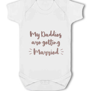 My Daddies Are Getting Married - Baby Vest, Wedding Announcement, Engagement Gift LGBTQ