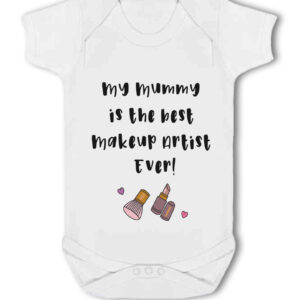 My Mummy is the Best Makeup Artist Ever! - Baby Vest