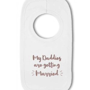 My Daddies Are Getting Married - Baby Bib, Wedding Announcement, Engagement Gift, Pullover Bib LQBTQ