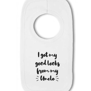 I Got My Good Looks From My Uncle - Baby Bib, New Nephew Or Niece, Funny Gift, Pullover Bib