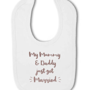 My Mummy And Daddy Just Got Married - Wedding Day Baby Hook & Loop Bib