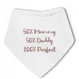 50% Mummy 50% Daddy 100% Perfect - Baby Bandana Bib, Cute Gift For Newborn, New Parents