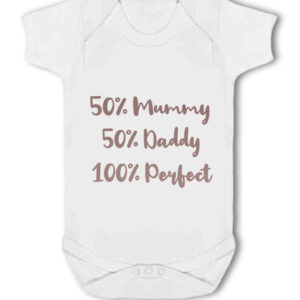 50% Mummy 50% Daddy 100% Perfect - Baby Body Suit Vest