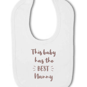 This Baby Has The Best Nanny - Baby Hook & Loop Bib