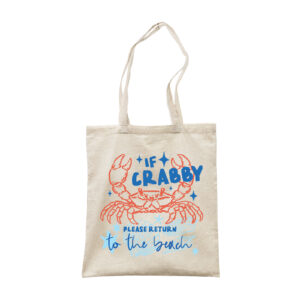 If Crabby, Please Return To The Beach - Funny Canvas Tote Beach Bag