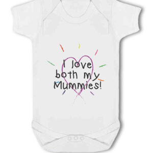 I love both my Mummies! - Baby Vest